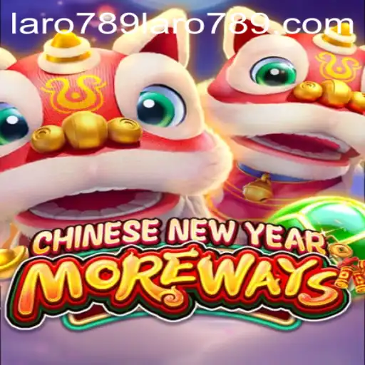 Exploring CHINESENEWYEARMOREWAYS: A Festive Online Gaming Experience with Laro789
