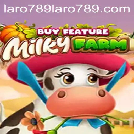 MilkyFarmBuyFeature: Exploring the Exciting World of Laro789