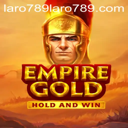 Exploring EmpireGold: The Thrilling World of Laro789